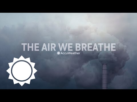 The Air We Breathe | An AccuWeather Special Presentation