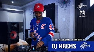 The Mixroom (Ep04) | Dj Mremz 