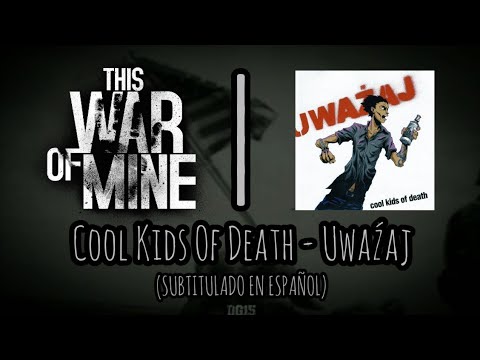 Cool Kids Of Death - Uważaj | Letra en español [This War Of Mine]