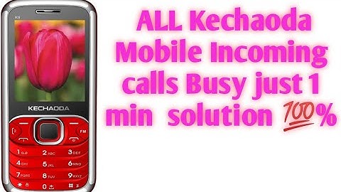 ALL  KECHAODA MOBILE INCOMING CALLS BUSY  1 min solution JUST 1 MIN 💯%