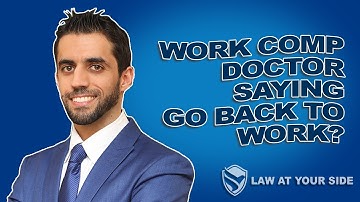 My Work Comp Doctor Sent Me Back to Work