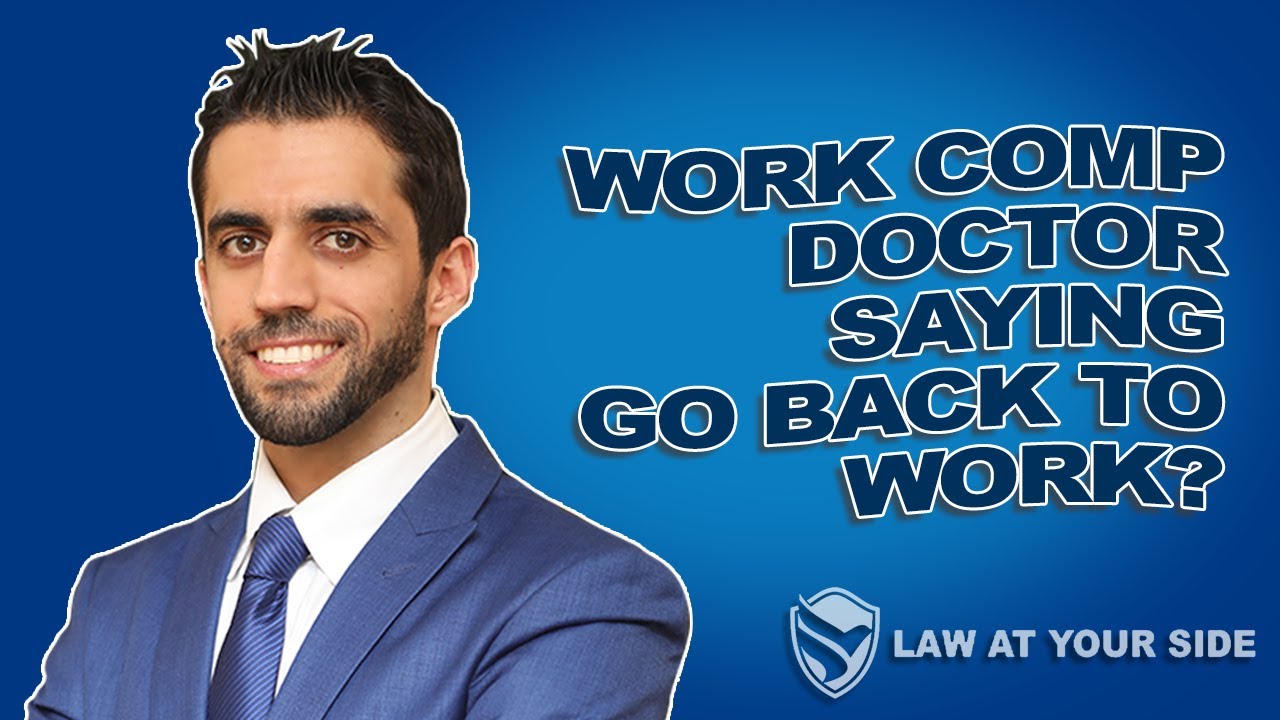 My Work Comp Doctor Sent Me Back to Work