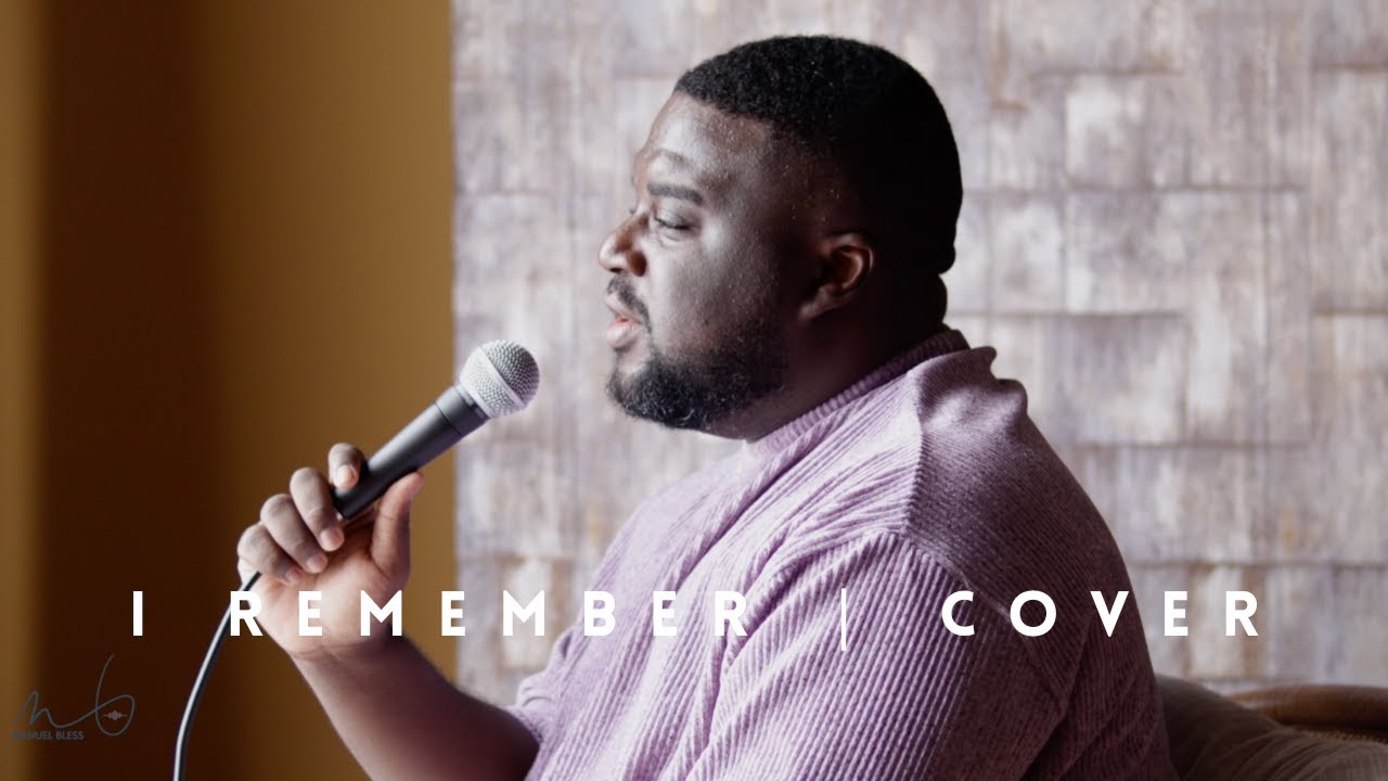 I Remember Nathaniel Bassey Cover YouTube