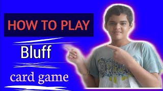 How to play bluff card game