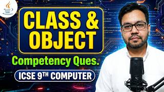 🔥 ICSE 9th Computer | Ch2: Concept of class & object | Ch3: values and data type | Competency Ques.
