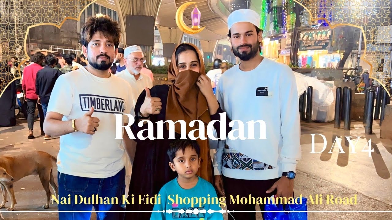 Ramadan Day 4 🌙 | Nai Dulhan Ki Eidi Shopping @ Mohammad Ali Road 🛍️✨