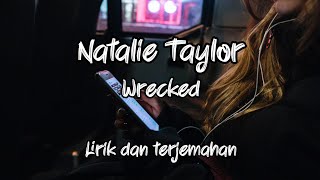 Natalie Taylor - Wrecked ( lirik dan terjemahan )