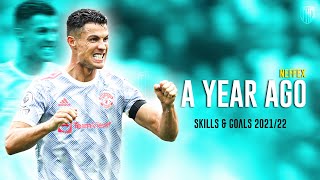 Cristiano Ronaldo • NEFFEX - A YEAR AGO | Skills & Goals 2021/22 | HD