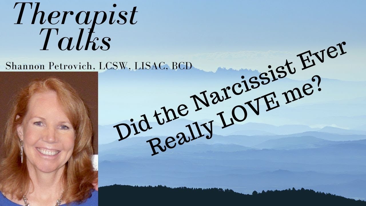 Did the Narcissist Ever Really Love Me?
