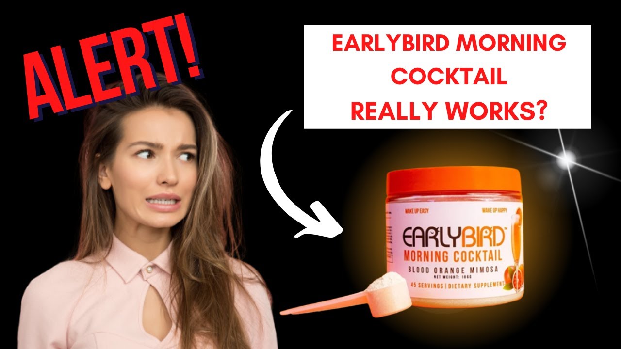 EarlyBird Morning Cocktail™ Review–Does It Really Works? I Said The Truth!