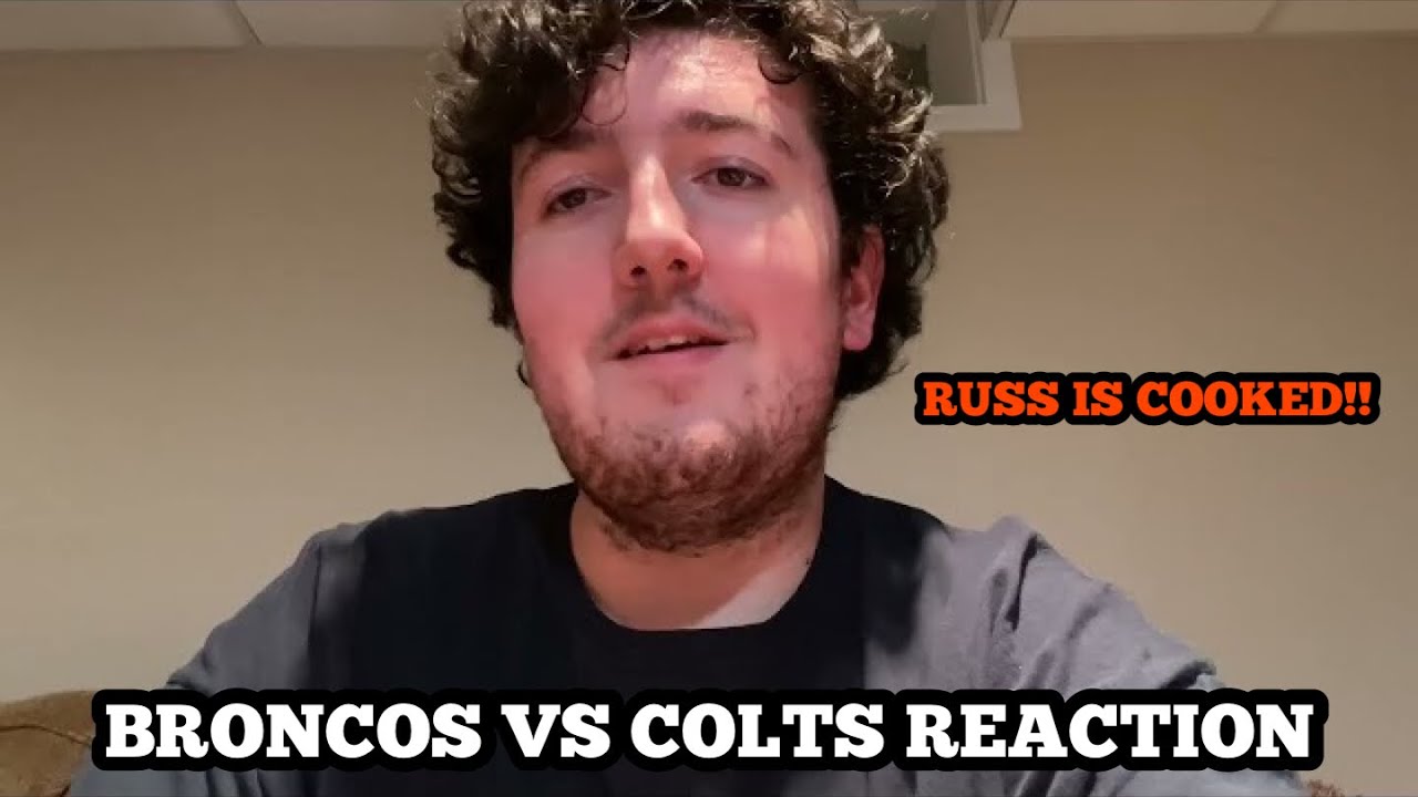 WHAT DID I WATCH? (Broncos vs Colts Instant Reaction) YouTube