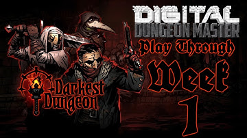 The Darkest Dungeon Complete Play through -- "Journey To The Hamlet" Week 1 Game Time
