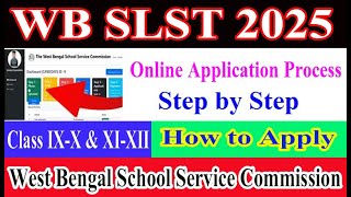 WB SLST Form Fillup 2025 | West Bengal School Service Commission Class IX-X And XI-XII Form fillup