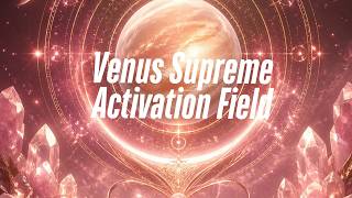 Venus Supreme Activation Field | Yogic Technique Energised Wealth