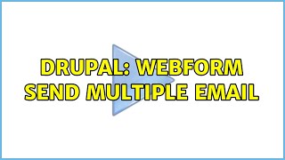 Drupal: Webform send multiple email