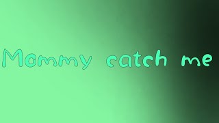 |☆|Mommy, Catch me! but different|☆|Meme|☆| Ft.Past Afton|☆|