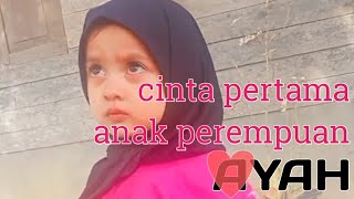 cinta pertama anak perempuan adalah ayah