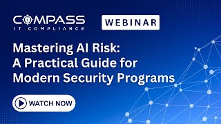 Webinar - Mastering AI Risk: A Practical Guide for Modern Security Programs (Larry Wilson)