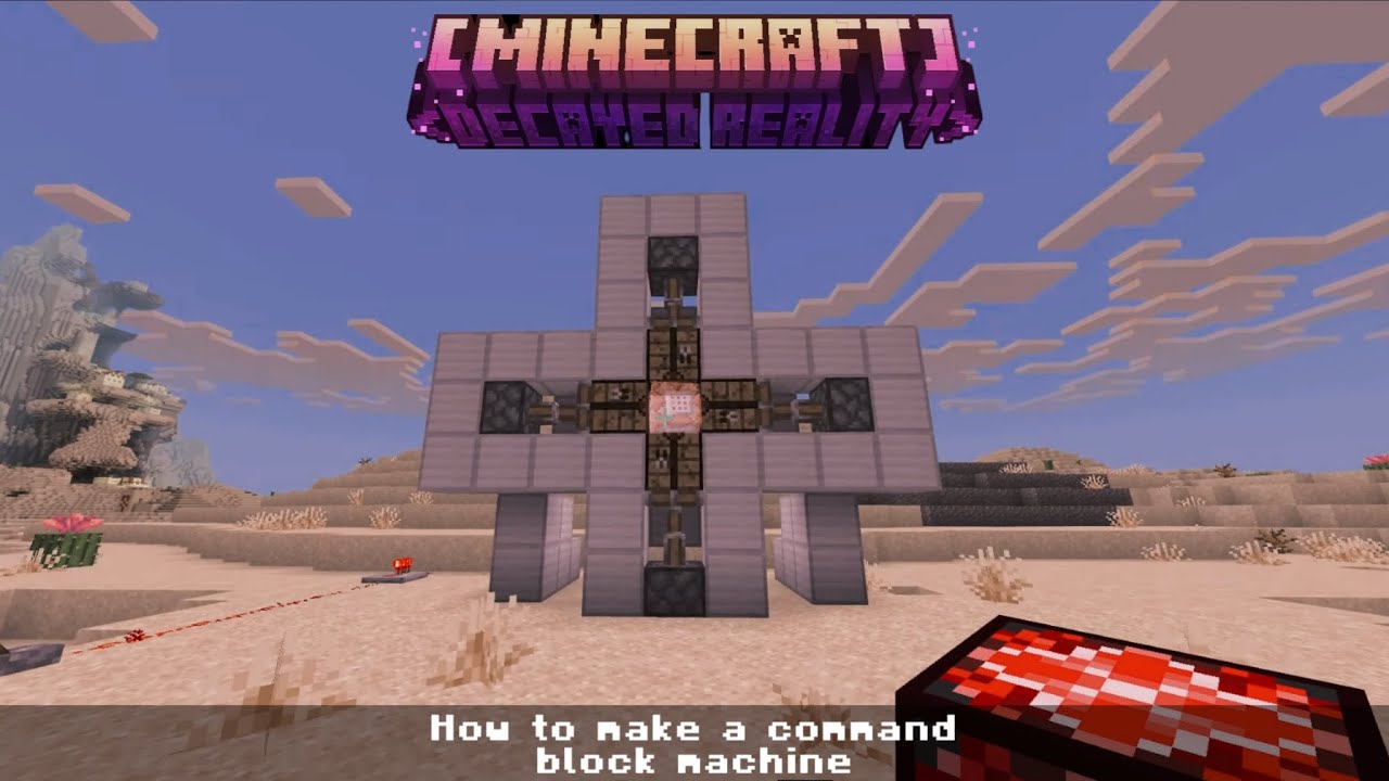 TUTORIAL. How to make a Command Block Machine in Minecraft Decayed Reality Bedrock