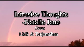 NATALIE JANE - INTRUSIVE THOUGHTS ,,, maybe love's not for me ,,,( Lirik & Terjemahan )