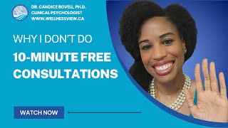 Why I don't Do Free 10-Minute Consultations #ontariopsychologist #torontopsychologist