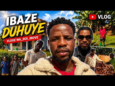 🔥 IBAZE DUHUYE WA_BOI_MOVE | VLOG NSHYA 🔥