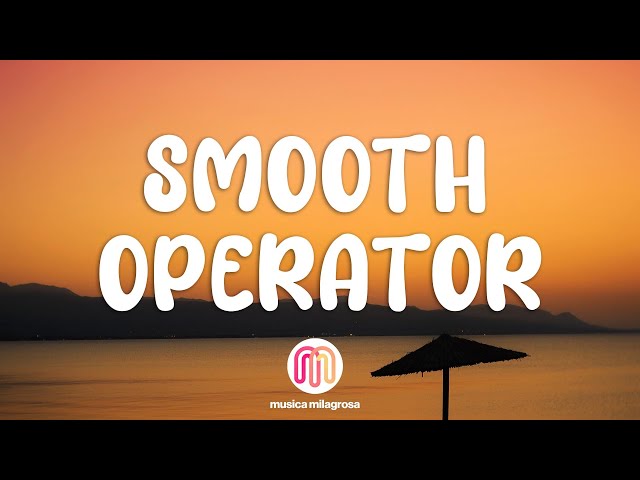 Sade - Smooth Operator (Lyrics) - YouTube