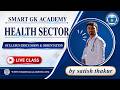 Health Sector || SYLLABUS DISCUSSION & ORIENTATION || LIVE Class ||by satish thakur