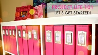 Project Life 101: Let's Get Started!