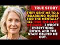 They Sent Me To A Boarding House For The Mentally Ill “For The Sake Of Care.” I Wrote Everything