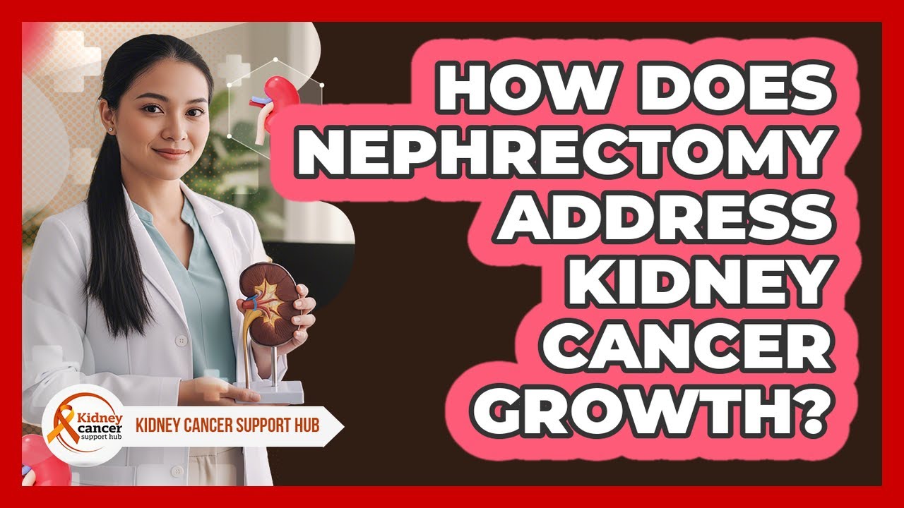How Does Nephrectomy Address Kidney Cancer Growth?
