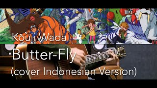 Kouji Wada - Butter-Fly (cover INDONESIAN VERSION)