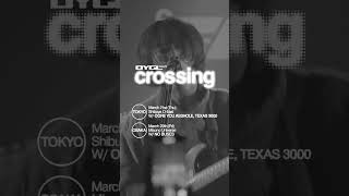 CROSSING TOKYO 3/21 O-EAST W/ OGRE YOU ASSHOLE  & TEXAS 3000 3/29 MISONO UNIVERSE W/ NO BUSES