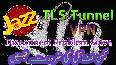 JAZZ FREE INTERNET | TLS Tunnel Vpn Desconnect Problem 100% Solve | WAMFY TECH | 2021 New Best Trick