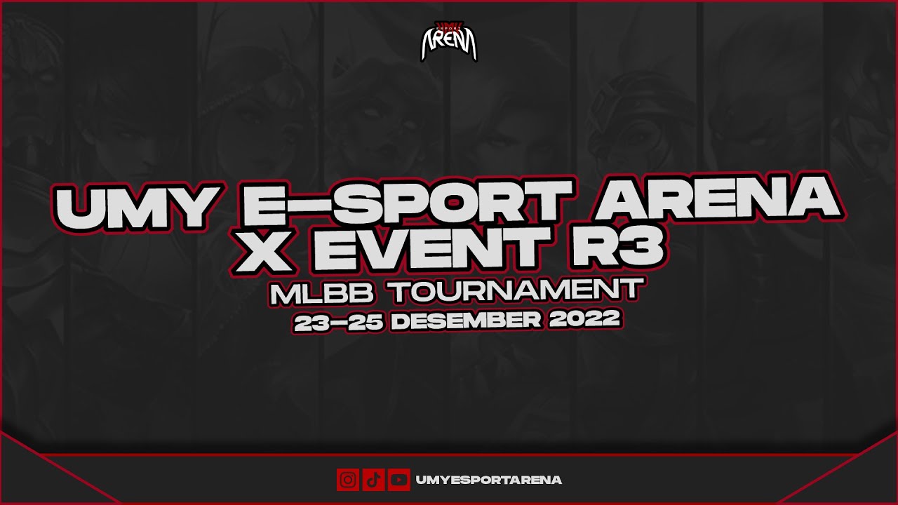UMY E-SPORT ARENA X EVENT R3 MLBB TOURNAMENT