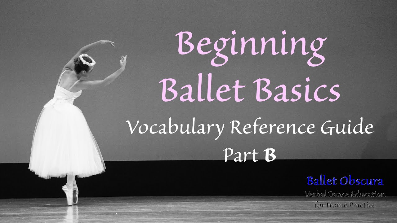 Beginning Ballet Reference Guide for Adults- Part B - YouTube
