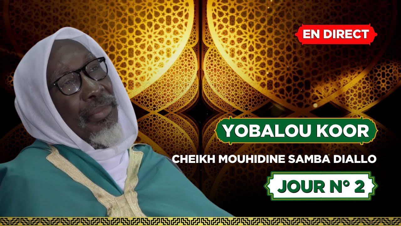 🛑EN DIRECT : YOBALOU KOOR - JOUR N°2 - CHEIKH MOUHIDINE SAMBA DIALLO par Nasiha TV