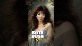 Kate Bush - Quote