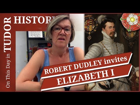 July 27 - Robert Dudley sends an invitation to Queen Elizabeth I