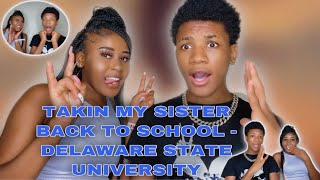 Taking my sister back to school- Delaware State University