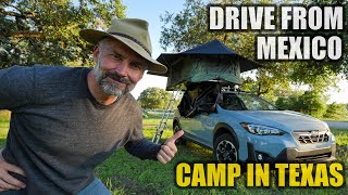 SOLO CAR CAMPING in Texas [Crossing Dangerous Mexico Border, Camp Cook, Rooftop Tent, Sunset]