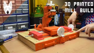 3D Printed Manual Mill- Build Video