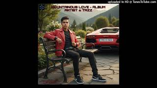 Empire 1.0 - Tazz, Pari Singh Official Audio Album Mountainous Love