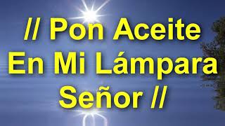 │Pon Aceite En Mi Lámpara SEÑOR│- Alabanzas de Adoraciones (Letra - Lyrics)
