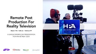 HPA Tech Retreat 2021 | Remote Post Production For Reality Television