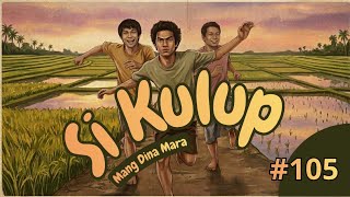 Download lagu SI KULUP #105 DONGENG SUNDA @MangDinaMara