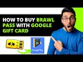 *UPDATED* How To Buy Brawl Pass With Google Gift Card