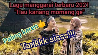 Lagu manggarai terbaru 2021//HAU KANANG MOMANG GE// s