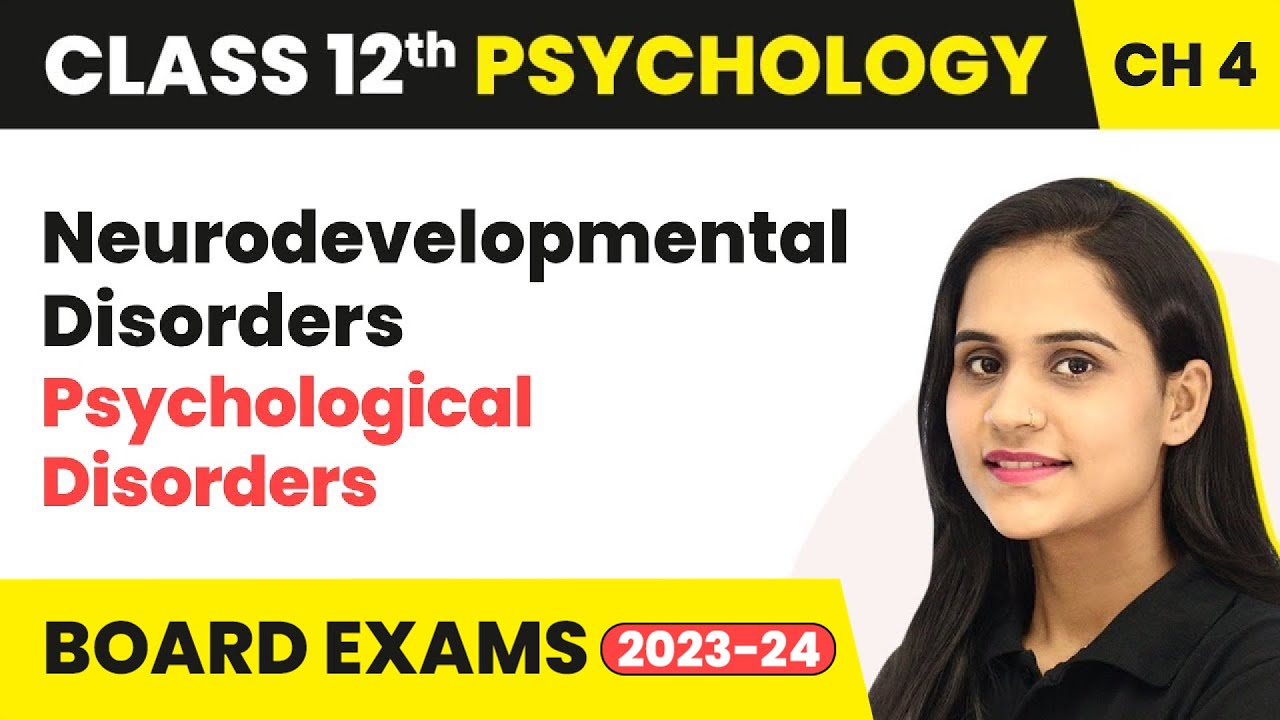 Neurodevelopmental Disorders Psychological Disorders Class 12 