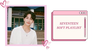 SEVENTEEN SOFT PLAYLIST/songs for relaxing